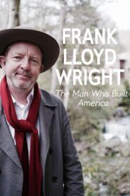Frank Lloyd Wright: The Man Who Built America 2017 on netflix