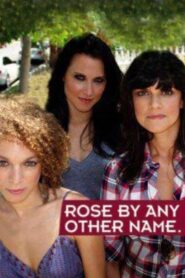 Rose by Any Other Name… 1997 on netflix
