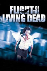 Flight of the Living Dead 2007 on netflix