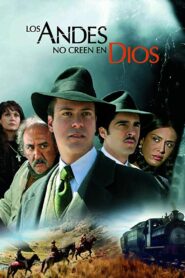 Los Andes no creen en Dios 2007 on netflix