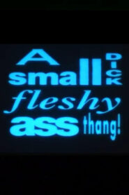 A Small Dick Fleshy Ass Thang! 1993 on netflix