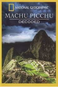 Machu Picchu Decoded 2010 on netflix