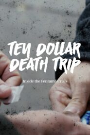 Ten Dollar Death Trip: Inside the Fentanyl Crisis 2020 on netflix