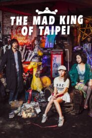 The Mad King of Taipei 2017 on netflix