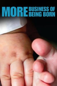 More Business of Being Born 2011 on netflix