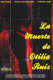 La muerte de Otilia Ruiz 2011 on netflix