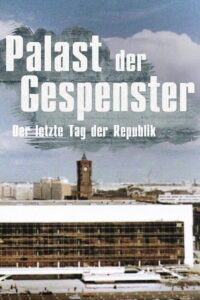 Palace of Ghosts: The Last Anniversary of the GDR 2019 on netflix