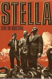 Stella: Live in Boston 2009 on netflix
