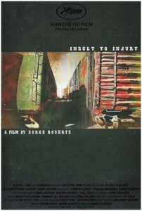 Insult to Injury 2009 on netflix