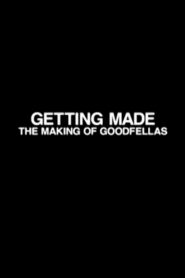 Getting Made: The Making of ‘GoodFellas’ 2004 on netflix