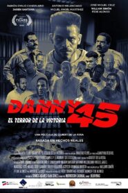 Danny 45: El terror de La Victoria 2022 on netflix