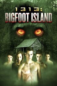 1313: Bigfoot Island 2012 on netflix