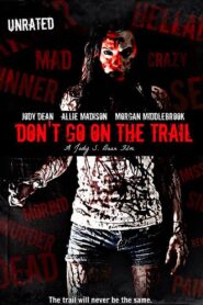 Don’t Go on the Trail 2012 on netflix