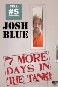 Josh Blue: 7 More Days In The Tank 2006 on netflix