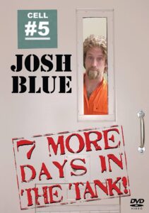 Josh Blue: 7 More Days In The Tank 2006 on netflix