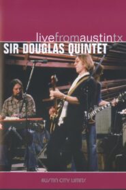Sir Douglas Quintet: Live from Austin, TX 2007 on netflix