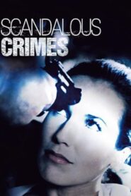 Scandalous Crimes 1999 on netflix