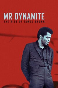 Mr. Dynamite – The Rise of James Brown 2014 on netflix