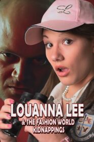 Louanna Lee and The Fashion World Kidnappings 2009 on netflix
