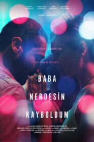 Baba Nerdesin Kayboldum 2018 on netflix