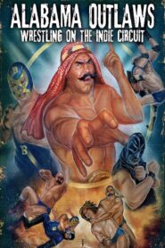 Alabama Outlaws – Wrestling on the Indie Circuit 2002 on netflix