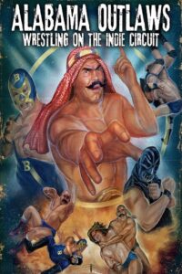 Alabama Outlaws – Wrestling on the Indie Circuit 2002 on netflix