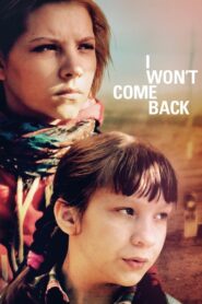 I Won’t Come Back 2014 on netflix