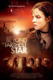 Beyond the Farthest Star 2013 on netflix
