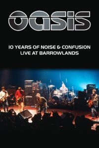 Oasis: 10 Years of Noise and Confusion 2001 on netflix