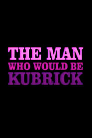The Man Who Would Be Kubrick 1999 on netflix