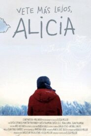 Vete más lejos Alicia 2011 on netflix