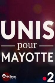 Unis pour Mayotte 2024 on netflix