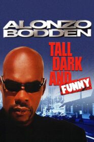 Alonzo Bodden: Tall, Dark and Funny 2006 on netflix