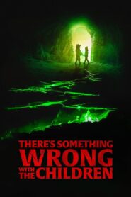 There’s Something Wrong with the Children 2023 on netflix