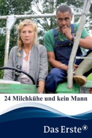 24 Milchkühe und kein Mann 2013 on netflix