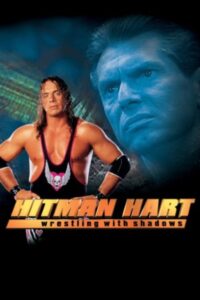 Hitman Hart: Wrestling With Shadows 1998 on netflix