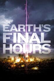 Earth’s Final Hours 2011 on netflix