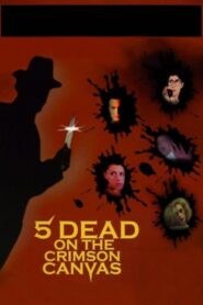 5 Dead on the Crimson Canvas 1996 on netflix