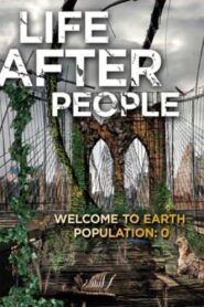 Life After People 2008 on netflix
