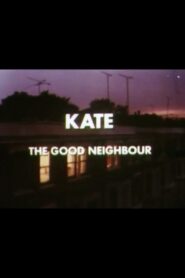 Kate: The Good Neighbour 1980 on netflix