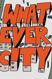 Whatever City 2024 on netflix