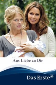 Aus Liebe zu Dir 2012 on netflix