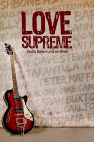 Love Supreme – Sechs Saiten und ein Brett 2014 on netflix
