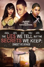 The Lies We Tell But the Secrets We Keep: Sweet Revenge 2021 on netflix