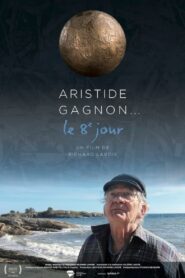 Aristide Gagnon… le huitième jour 2016 on netflix