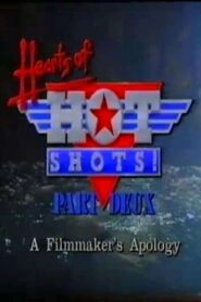 Hearts of Hot Shots! Part Deux—A Filmmaker’s Apology 1993 on netflix