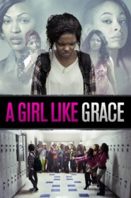 A Girl Like Grace 2015 on netflix