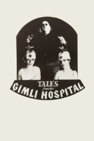 Tales from the Gimli Hospital 1988 on netflix