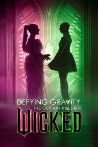 Defying Gravity: The Curtain Rises on Wicked 2024 on netflix