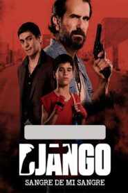 Django: Sangre de mi sangre 2018 on netflix